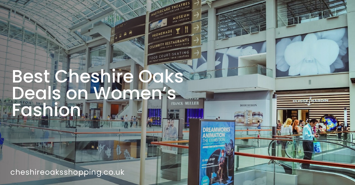 Best Cheshire Oaks Deals on Women’s Fashion