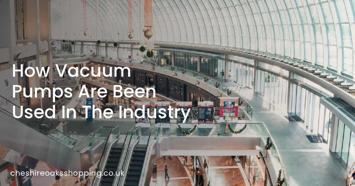 How Vacuum Pumps Are Been Used In The Industry