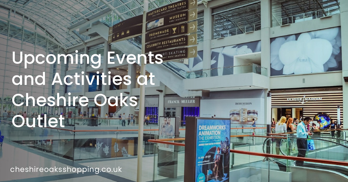 Upcoming Events and Activities at Cheshire Oaks Outlet