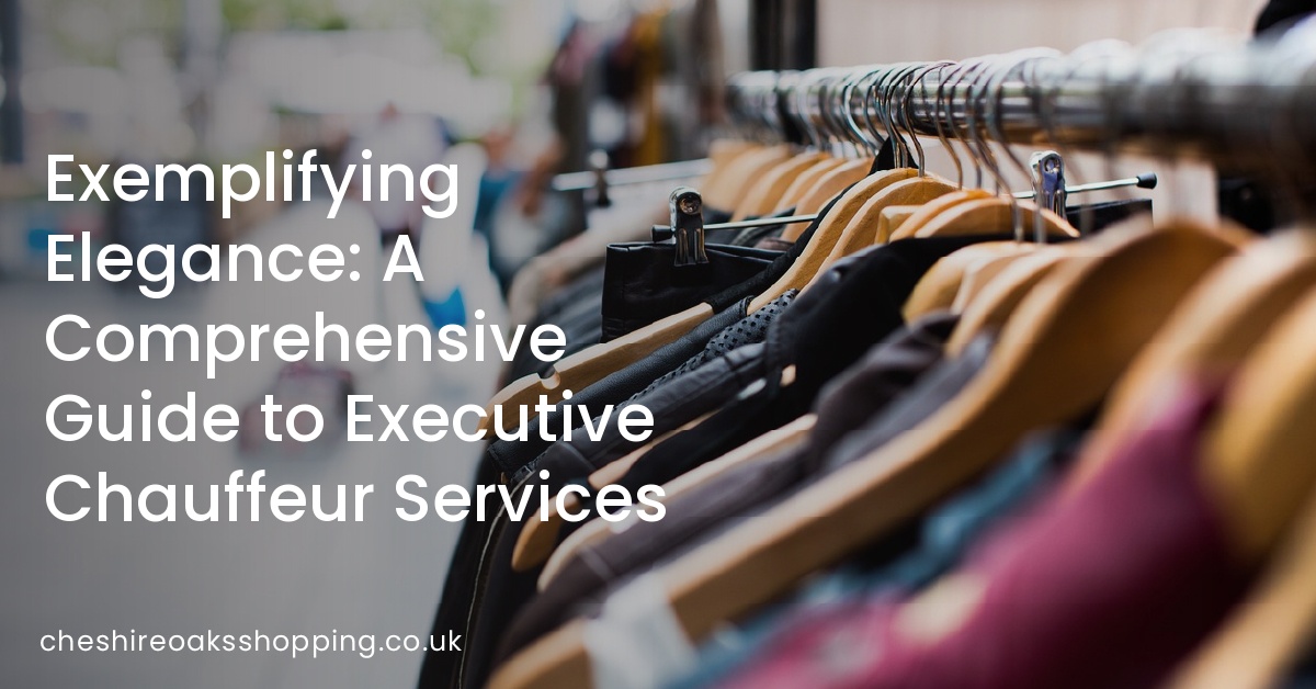 Exemplifying Elegance: A Comprehensive Guide to Executive Chauffeur Services