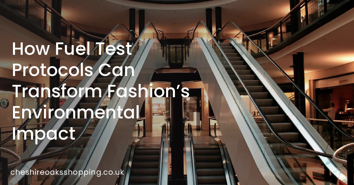 How Fuel Test Protocols Can Transform Fashion’s Environmental Impact